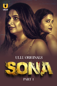 Sona (2024) S01 Part 3 Hindi ULLU Originals Complete Full Movie